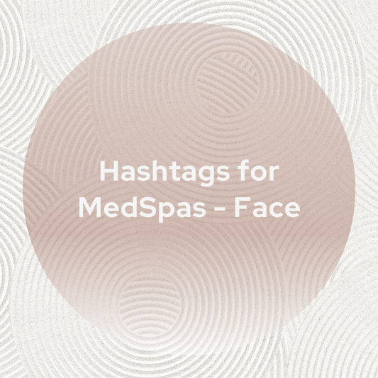 Hashtags for MedSpas - Face
